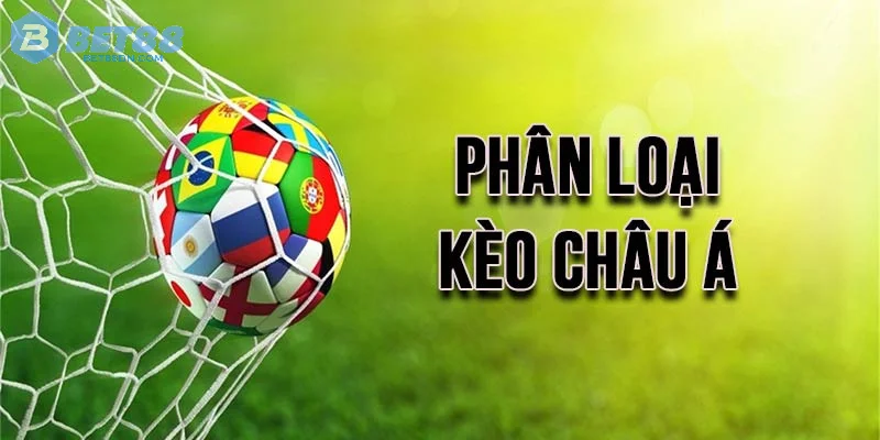 Các Loại Kèo Châu Á Đang Được Áp Dụng Tại Bet88