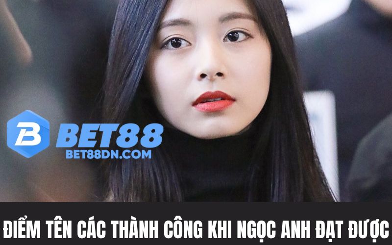 Điểm tên các thành công khi Ngọc Anh đạt được