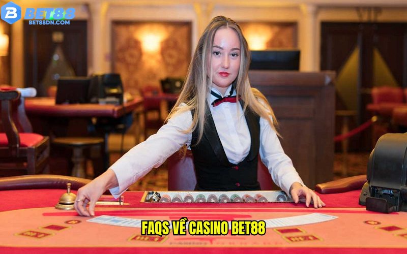 FAQs về casino Bet88
