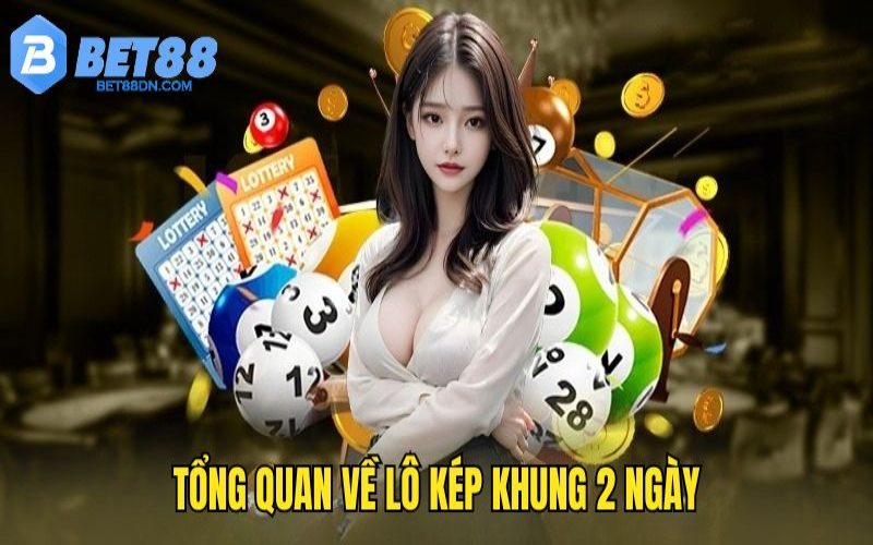 Khái niệm lô kép khung 2 ngày