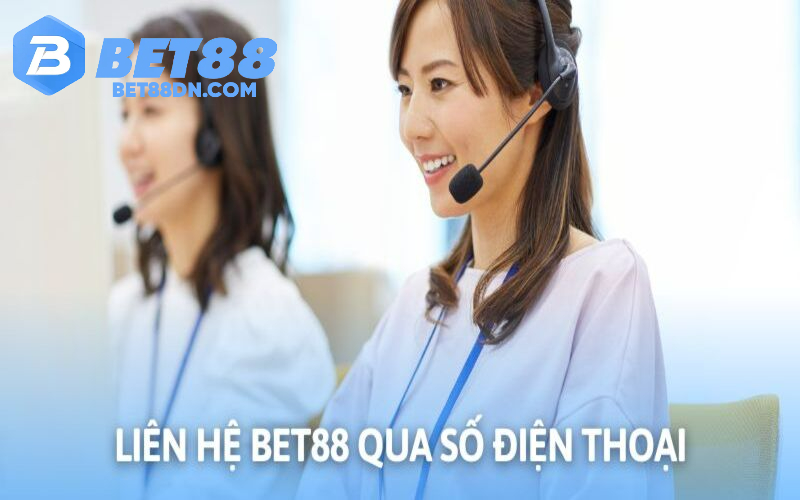Liên hệ Bet88 thông qua số điện thoại của nền tảng