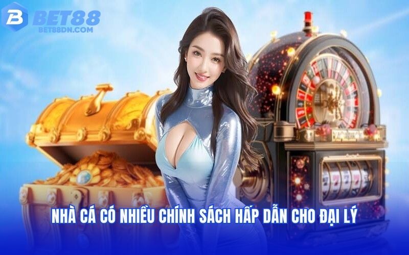 Nhà cá có nhiều chính sách hấp dẫn cho đại lý