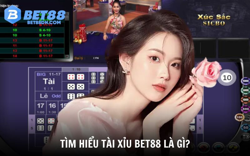 Tìm hiểu Tài Xỉu Bet88 là gì